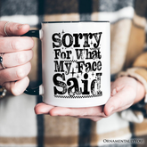 Sorry For What My Face Said Mug White | Ashley Stewart