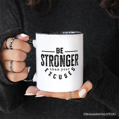 Be Stronger Than Your Excuses Mug White | Ashley Stewart