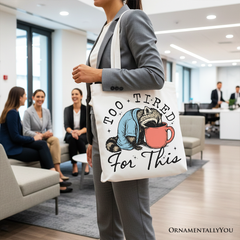 Too Tired for This Funny Tote Bag White | Ashley Stewart