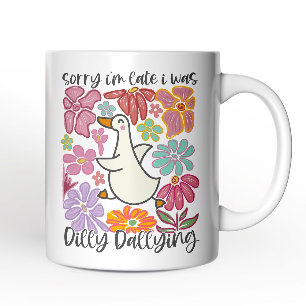 Sorry Im Late I Was Dilly Dallying Mug White | Ashley Stewart